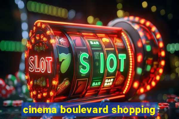 cinema boulevard shopping