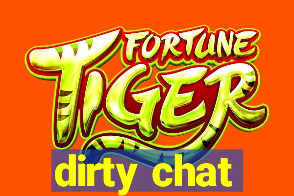 dirty chat