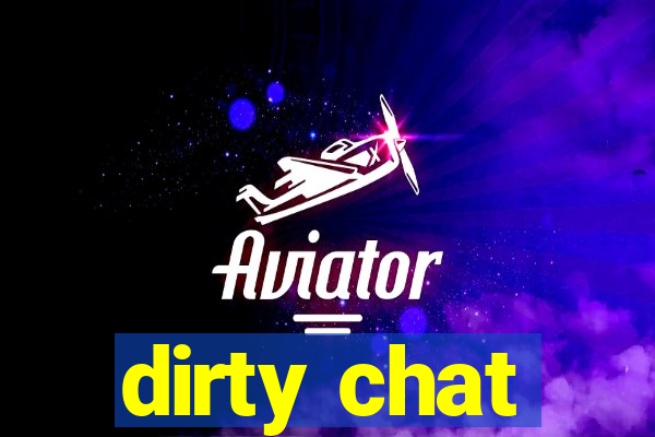 dirty chat