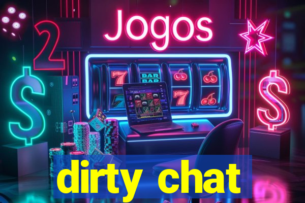 dirty chat