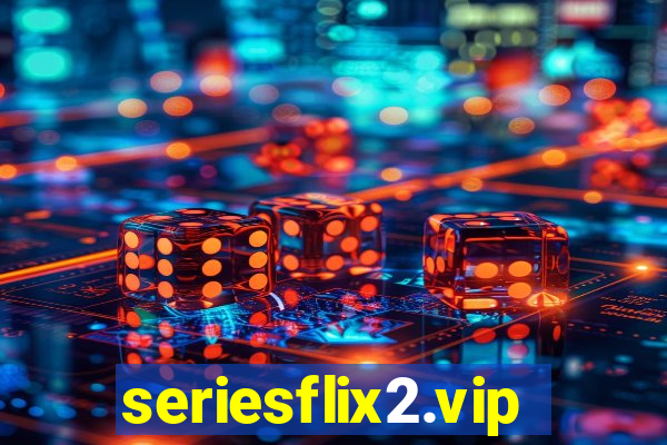 seriesflix2.vip