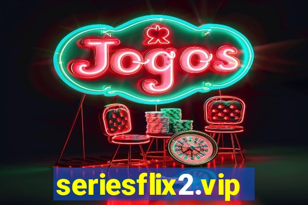 seriesflix2.vip