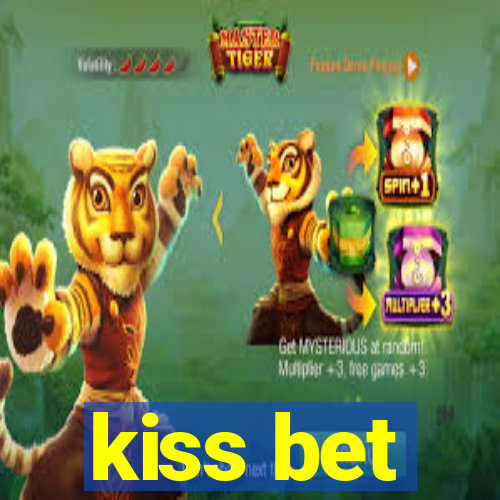 kiss bet