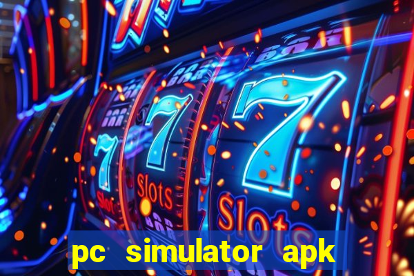 pc simulator apk dinheiro infinito