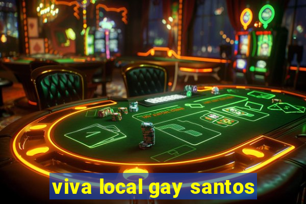 viva local gay santos