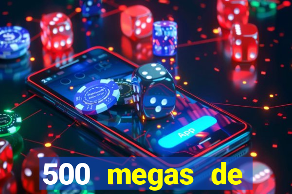 500 megas de internet equivale a quantos gigas