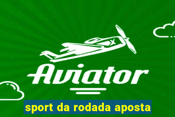 sport da rodada aposta