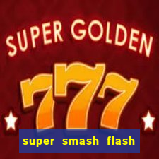 super smash flash 2 jogos 360