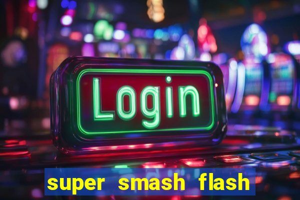 super smash flash 2 jogos 360