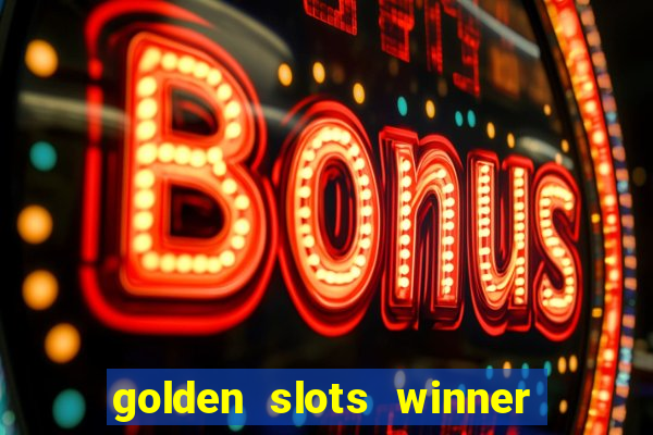 golden slots winner paga mesmo