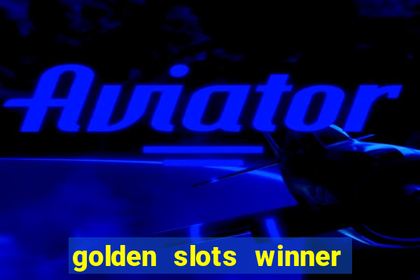 golden slots winner paga mesmo