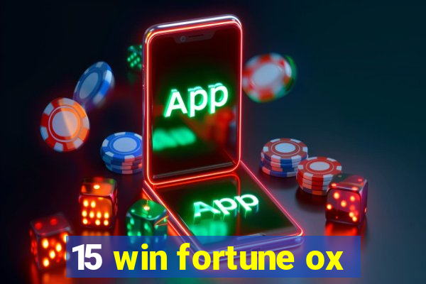 15 win fortune ox