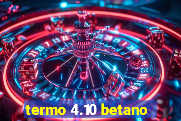 termo 4.10 betano