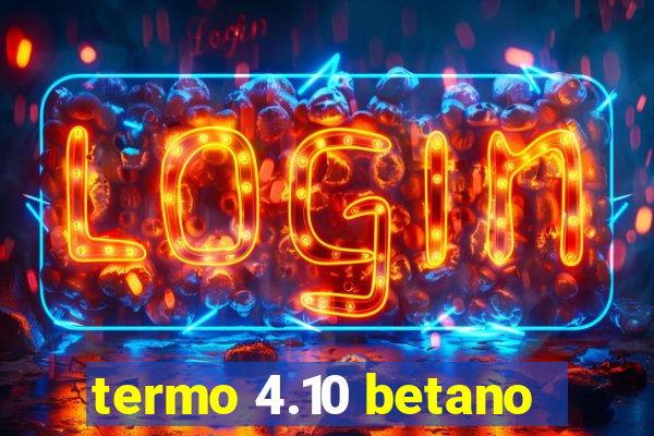 termo 4.10 betano