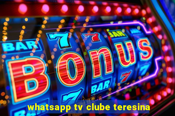 whatsapp tv clube teresina