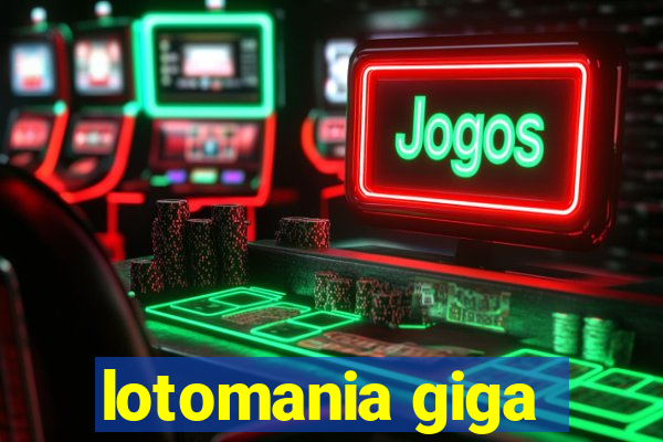 lotomania giga