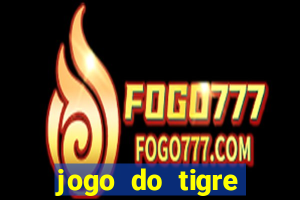 jogo do tigre deposito minimo 1 real