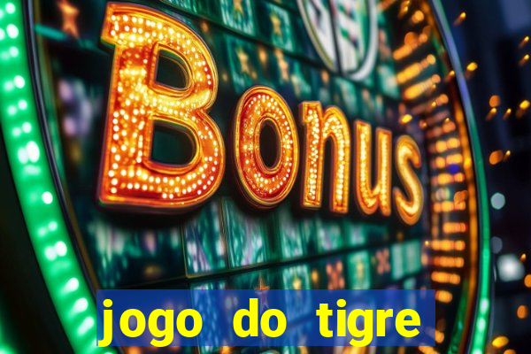 jogo do tigre deposito minimo 1 real