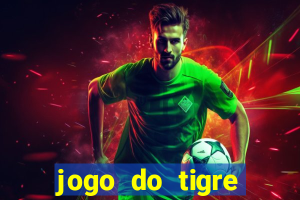 jogo do tigre deposito minimo 1 real