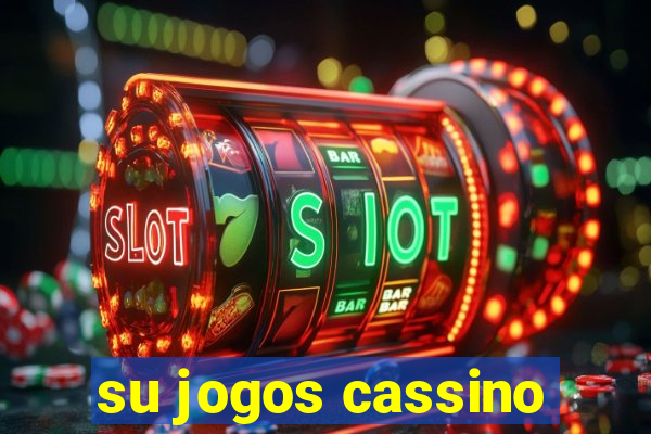 su jogos cassino