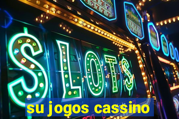 su jogos cassino