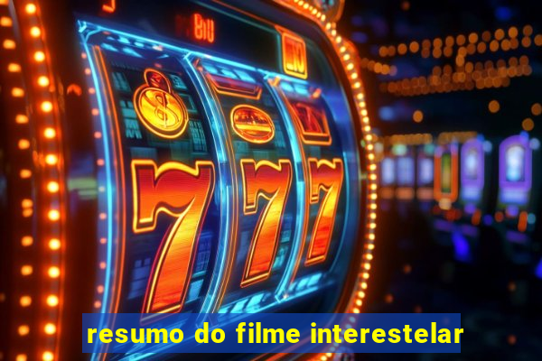 resumo do filme interestelar