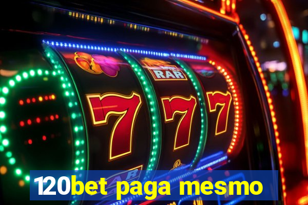 120bet paga mesmo