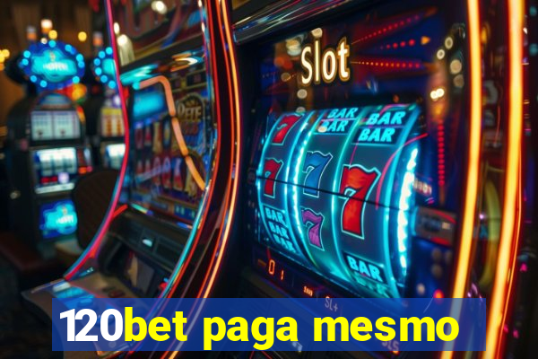 120bet paga mesmo