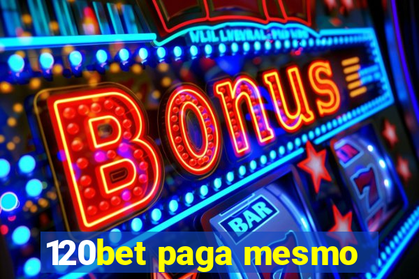 120bet paga mesmo