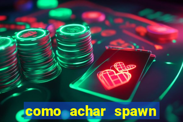 como achar spawn de blaze