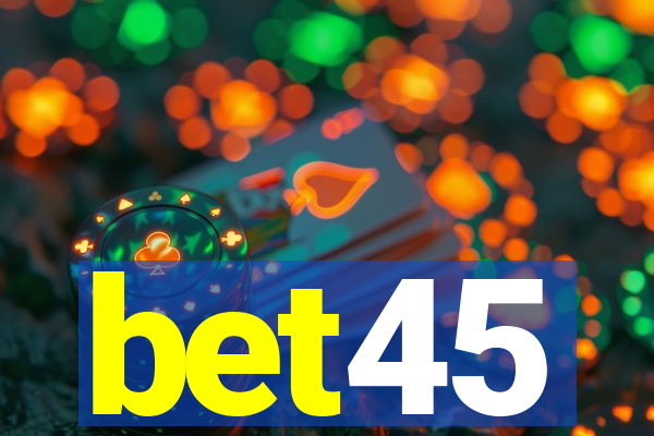 bet45