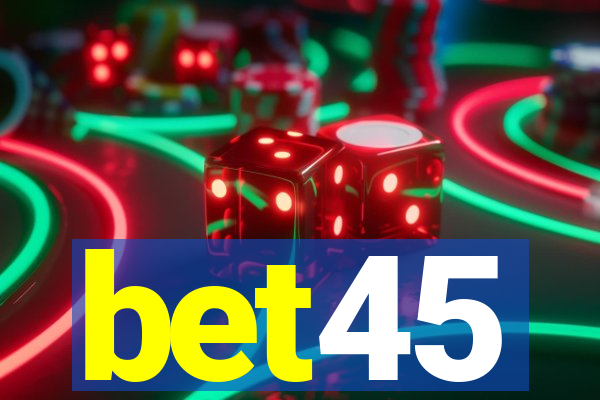 bet45