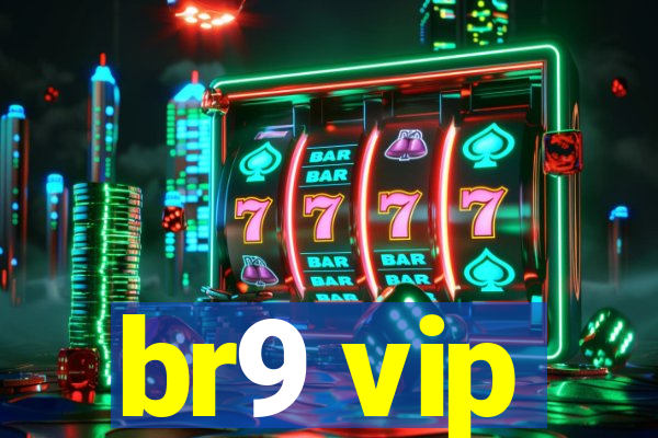 br9 vip