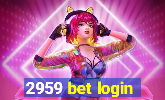 2959 bet login