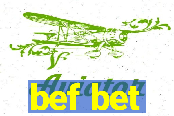 bef bet