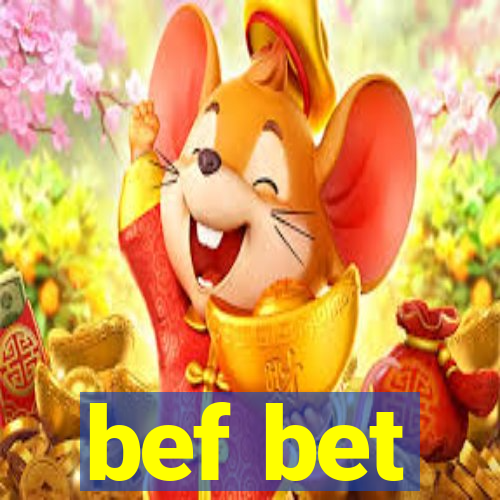 bef bet