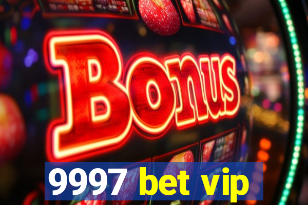 9997 bet vip