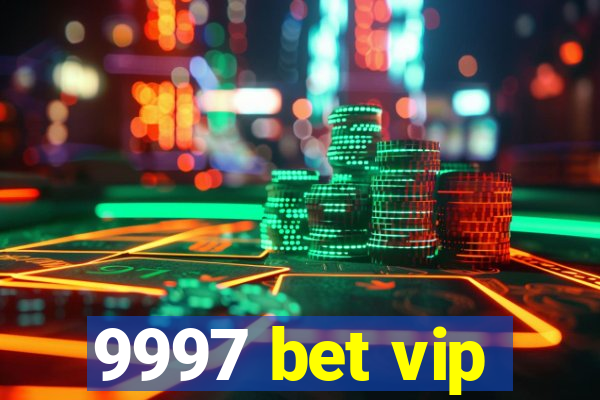 9997 bet vip