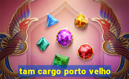 tam cargo porto velho