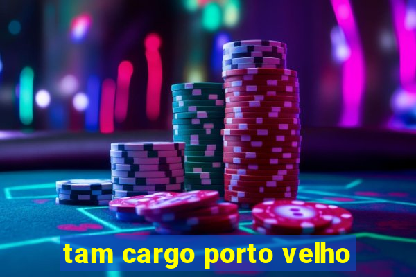 tam cargo porto velho