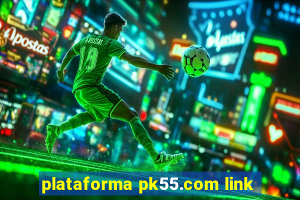 plataforma pk55.com link