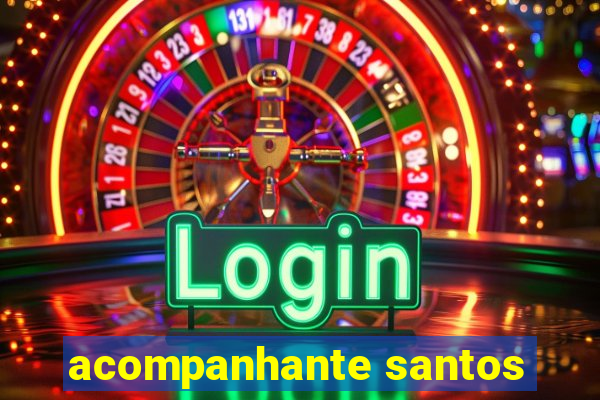 acompanhante santos