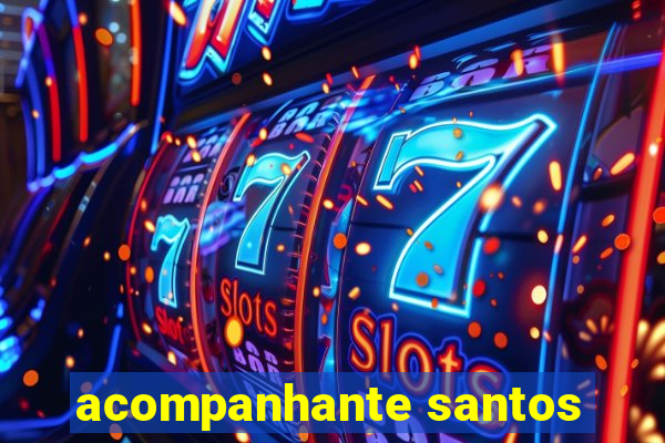 acompanhante santos