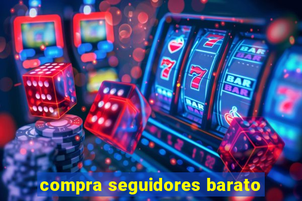 compra seguidores barato