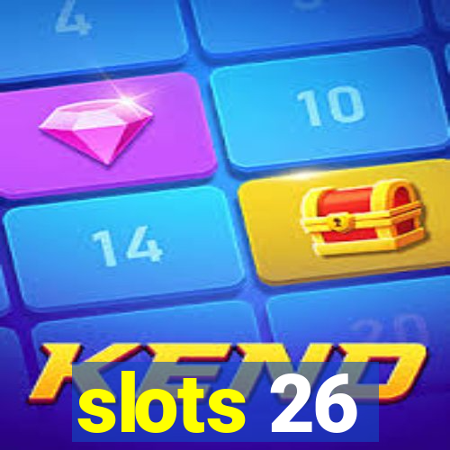 slots 26