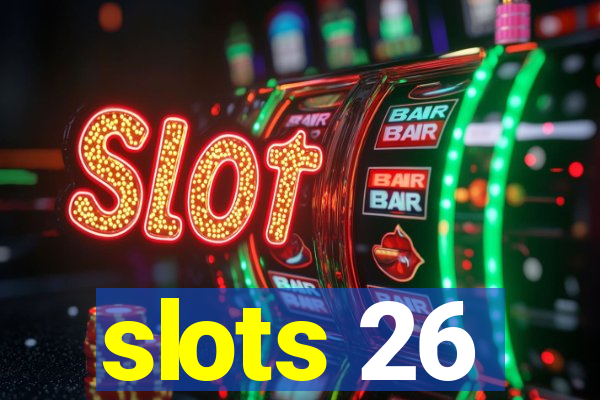 slots 26