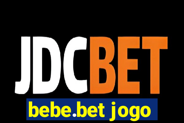 bebe.bet jogo