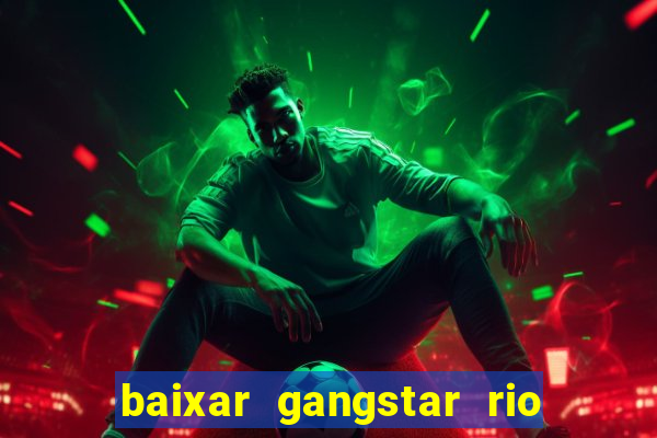 baixar gangstar rio cidade dos santos java