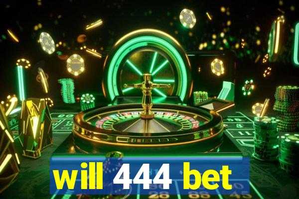 will 444 bet