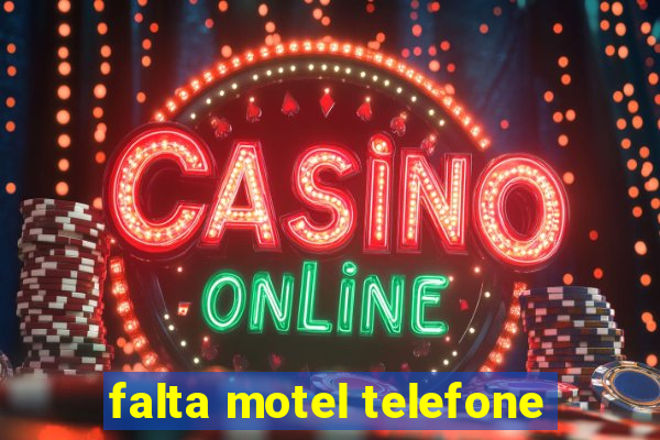 falta motel telefone